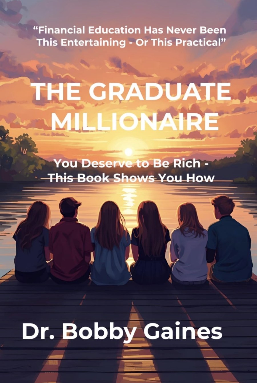 Book cover of The Graduate Millionaire by Dr. Bobby Gaines